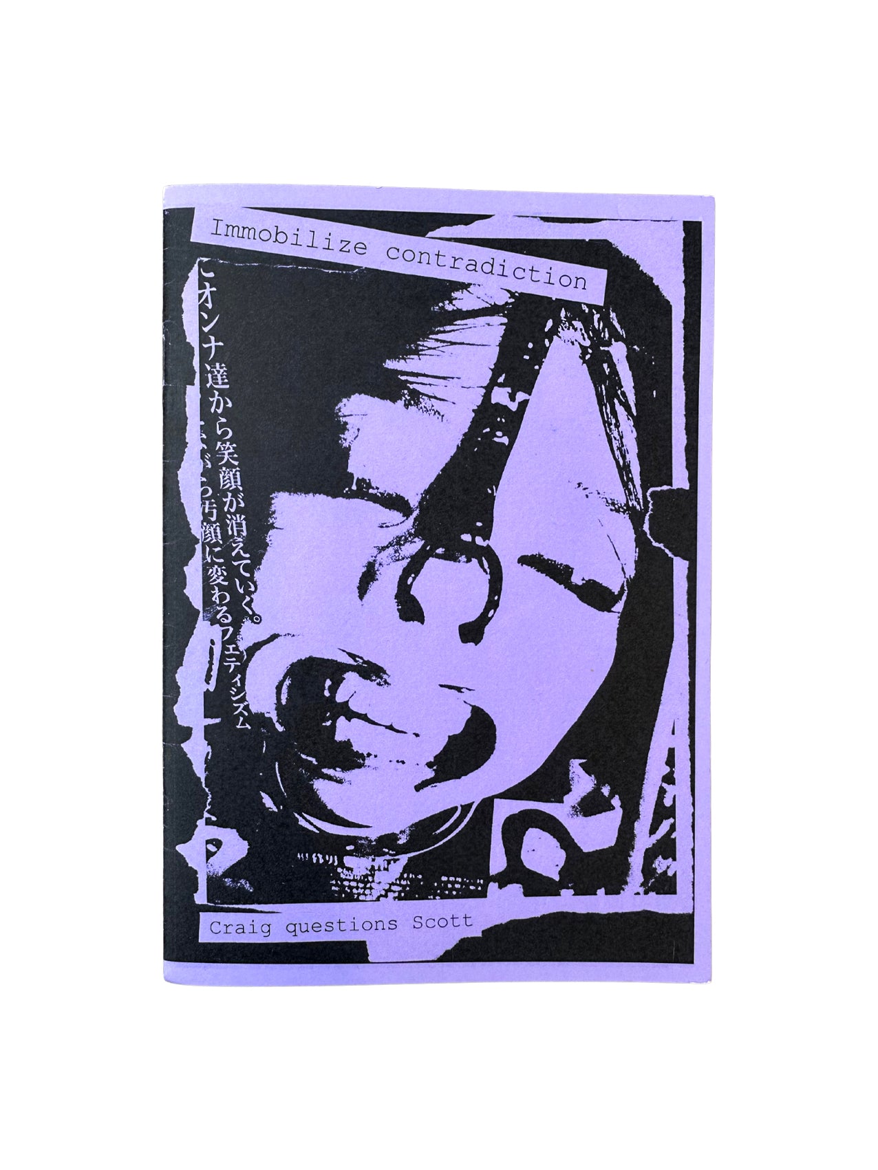 Craig "Questions" Scott "Immobilize Contradiction" Zine