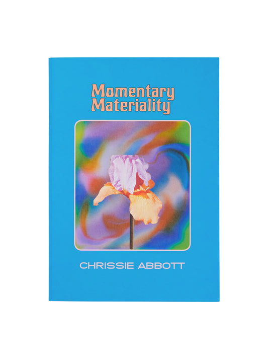 Chrissie Abbott "Momentary Materiality" Zine