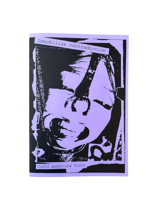 Craig "Questions" Scott  "Immobilize Contradiction" Zine